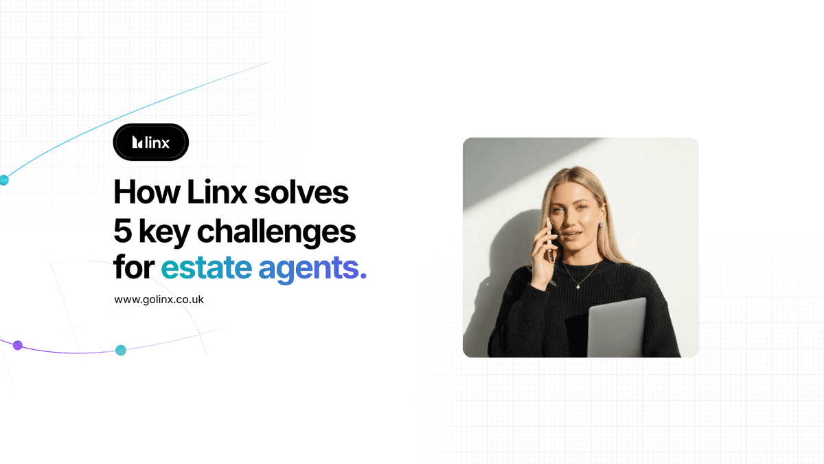 How Linx Solves 5 Key Challenges for Estate Agencies